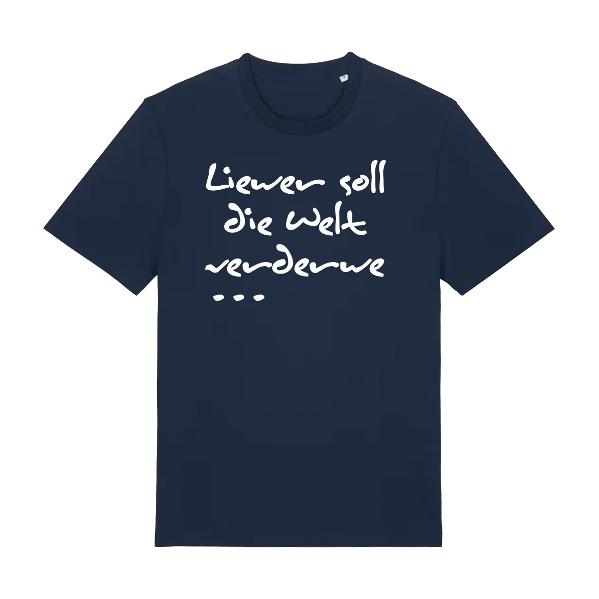 Liewer soll die Welt verderwe - T-Shirt Unisex
