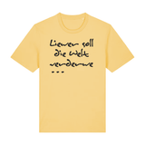 Liewer soll die Welt verderwe - T-Shirt Unisex