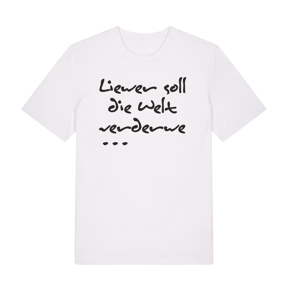 Liewer soll die Welt verderwe - T-Shirt Unisex