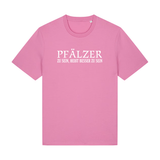 Pfälzer zu sein, heißt besser zu sein - T-Shirt Unisex