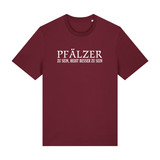 Pfälzer zu sein, heißt besser zu sein - T-Shirt Unisex