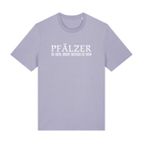 Pfälzer zu sein, heißt besser zu sein - T-Shirt Unisex